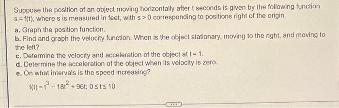 Suppose The Position Of An Object Moving Horizontally After T Seconds Is Given By The Following Function S F T Where S 1