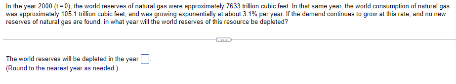 In The Year 2000 T 0 The World Reserves Of Natural Gas Were Approximately 7633 Trillion Cubic Feet In That Same Ye 1