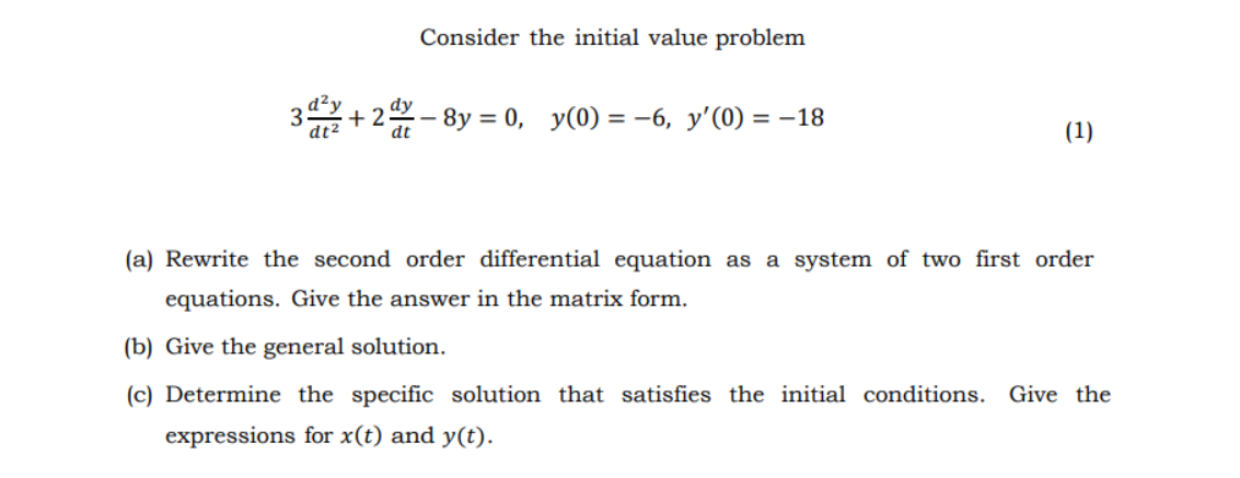Consider The Initial Value Problem 3 2 8y 0 Y 0 6 Y 0 18 1 A Rewrite The Second Order Differential Equa 1