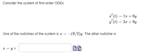 Consider The System Of First Order Odes I T 7 6y Y T 2x 9y One Of The Nullclines Of The System Is I 9 2 1