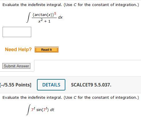 Evaluate The Indefinite Integral Use C For The Constant Of Integration Arctan X 5 Dx X 1 Need Help Read It 1