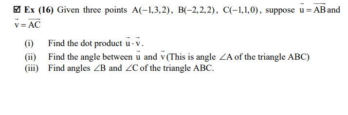 Ex 16 Given Three Points A 1 3 2 B 2 2 2 C 1 1 0 Suppose U Ab And V Ac 1 Find The Dot Product U V Ii F 1