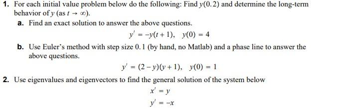 1 For Each Initial Value Problem Below Do The Following Find Y 0 2 And Determine The Long Term Behavior Of Y Ast A 1
