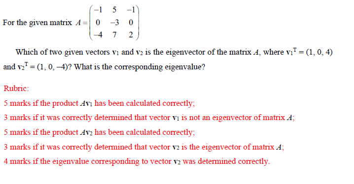 1 5 1 For The Given Matrix A 0 30 4 7 2 Which Of Two Given Vectors Vi And V2 Is The Eigenvector Of The Matrix A W 1