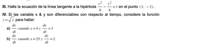 6 8 Iii Halle La Ecuacion De La Linea Tangente A La Hiperbola 1 En El Punto 3 2 Iv Si Las Variable X Y Son Difer 1