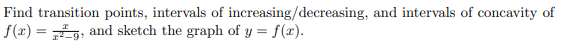 Find Transition Points Intervals Of Increasing Decreasing And Intervals Of Concavity Of F X 49 And Sketch The Grap 1