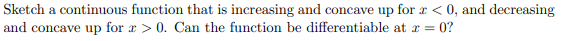 Sketch A Continuous Function That Is Increasing And Concave Up For 0 And Decreasing And Concave Up For 0 Can T 1