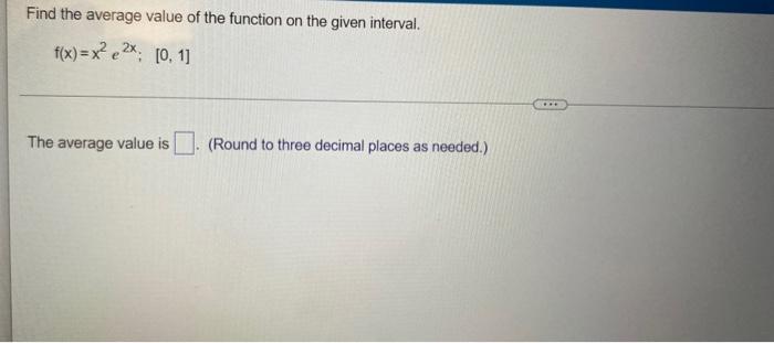 Find The Average Value Of The Function On The Given Interval F X X 2x 0 11 The Average Value Is I Round To Three 1