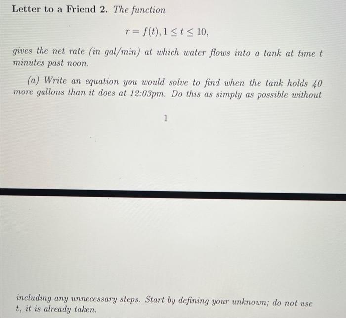 Letter To A Friend 2 The Function R F T 1 T 10 Gives The Net Rate In Gal Min At Which Water Flows Into A Tank A 1