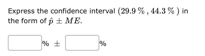 Express The Confidence Interval 29 9 44 3 In The Form Of P Me You Measure 50 Turtles Weights And F 1