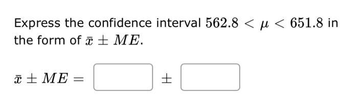 Express The Confidence Interval 29 9 44 3 In The Form Of P Me You Measure 50 Turtles Weights And F 4