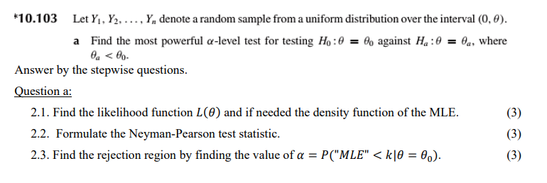10 103 Let Y Y2 Y Denote A Random Sample From A Uniform Distribution Over The Interval 0 0 A Find The Most 1