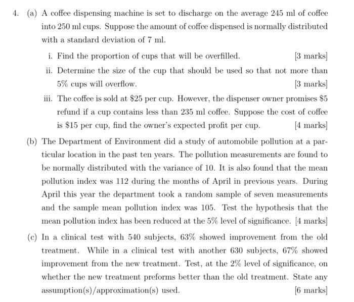 4 A A Coffee Dispensing Machine Is Set To Discharge On The Average 245 Ml Of Coffee Into 250 Ml Cups Suppose The Amo 1