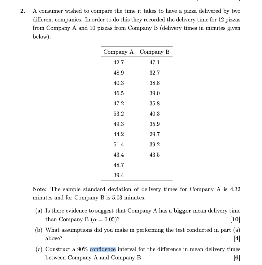 2 A Consumer Wished To Compare The Time It Takes To Have A Pizza Delivered By Two Different Companies In Order To Do T 1