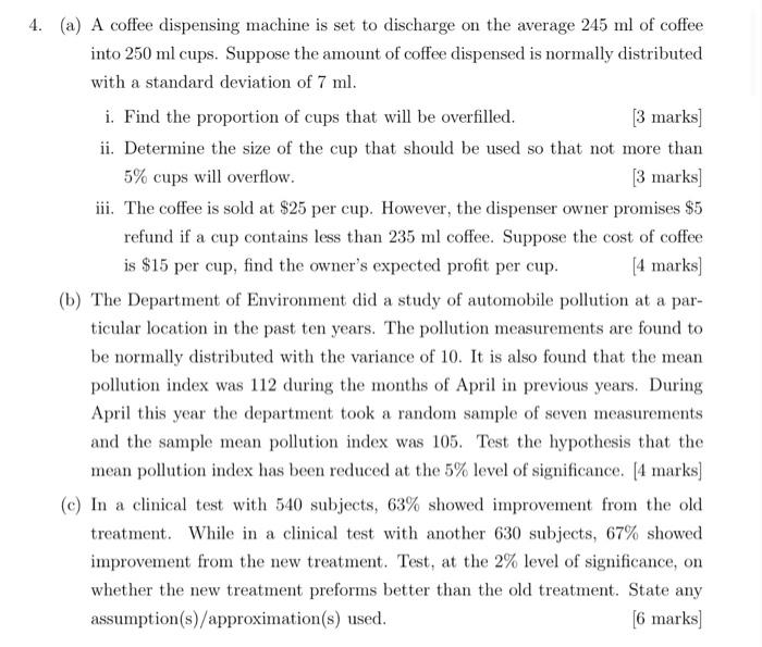 4 A A Coffee Dispensing Machine Is Set To Discharge On The Average 245 Ml Of Coffee Into 250 Ml Cups Suppose The Amo 1