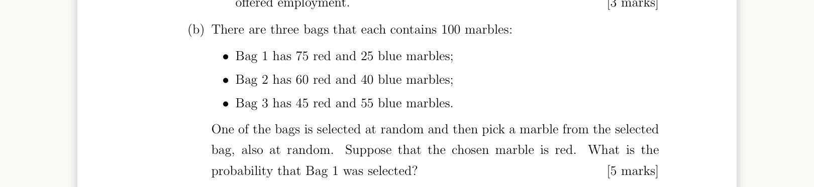Offered Employment 3 Marks B There Are Three Bags That Each Contains 100 Marbles Bag 1 Has 75 Red And 25 Blue Ma 1