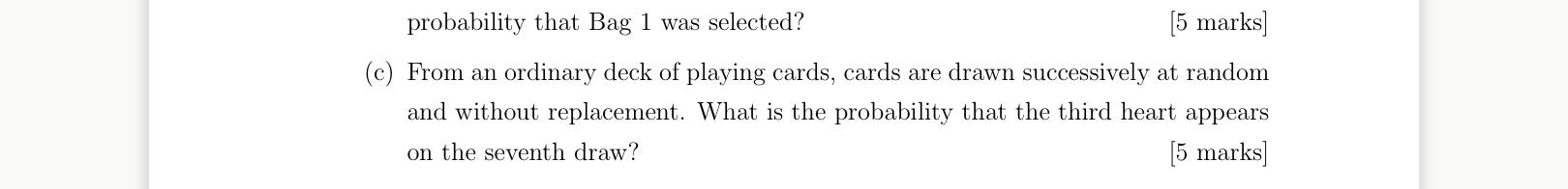 Probability That Bag 1 Was Selected 5 Marks C From An Ordinary Deck Of Playing Cards Cards Are Drawn Successively 1