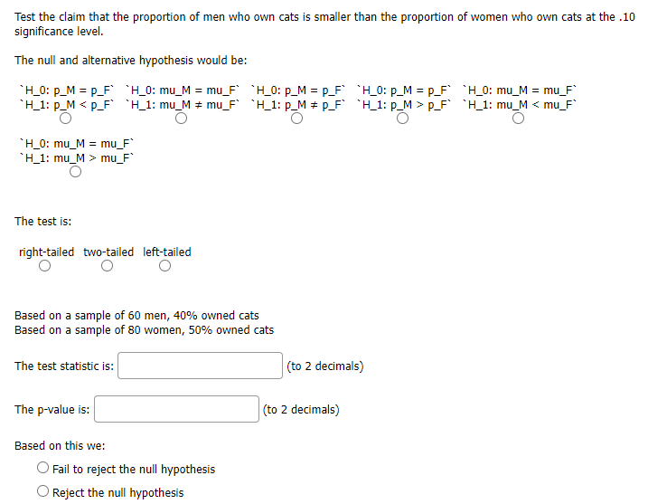 Test The Claim That The Proportion Of Men Who Own Cats Is Smaller Than The Proportion Of Women Who Own Cats At The 10 S 1