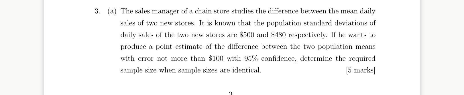 3 A The Sales Manager Of A Chain Store Studies The Difference Between The Mean Daily Sales Of Two New Stores It Is K 1