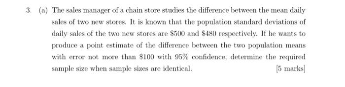 3 A The Sales Manager Of A Chain Store Studies The Difference Between The Mean Daily Sales Of Two New Stores It Is K 1