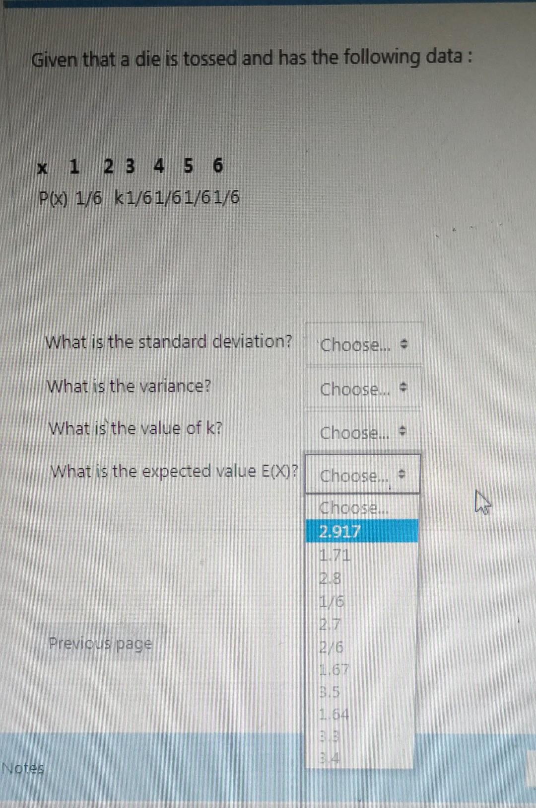 Given That A Die Is Tossed And Has The Following Data 1 2 3 4 5 6 P X 1 6 K1 61 61 61 6 What Is The Standard Deviation 1
