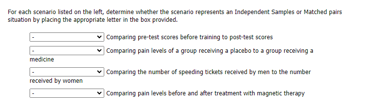 For Each Scenario Listed On The Left Determine Whether The Scenario Represents An Independent Samples Or Matched Pairs 1