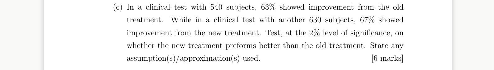 C In A Clinical Test With 540 Subjects 63 Showed Improvement From The Old Treatment While In A Clinical Test With A 1