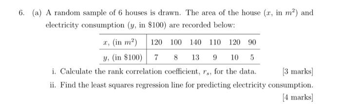 6 A A Random Sample Of 6 Houses Is Drawn The Area Of The House X In Mo And Electricity Consumption Y In 100 A 1