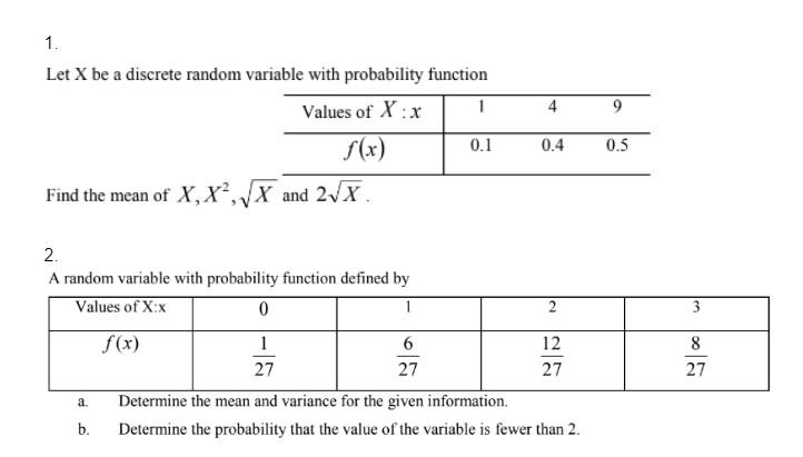 1 Let X Be A Discrete Random Variable With Probability Function Values Of X X 1 F X 0 1 4 9 0 4 0 5 Find The Mean Of 1