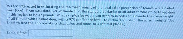 You Are Interested In Estimating The The Mean Age Of The Citizens Living In Your Community In Order To Do This You Pla 2