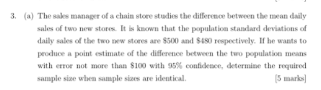 3 A The Sales Manager Of A Chain Store Studies The Difference Between The Mean Daily Sales Of Two New Stores It Is K 1