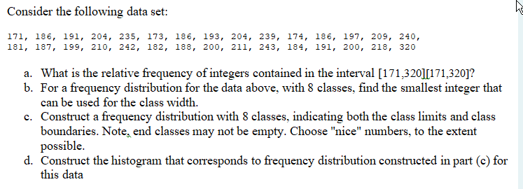 Consider The Following Data Set He 171 186 191 204 235 173 186 193 204 239 174 186 197 209 240 181 187 1