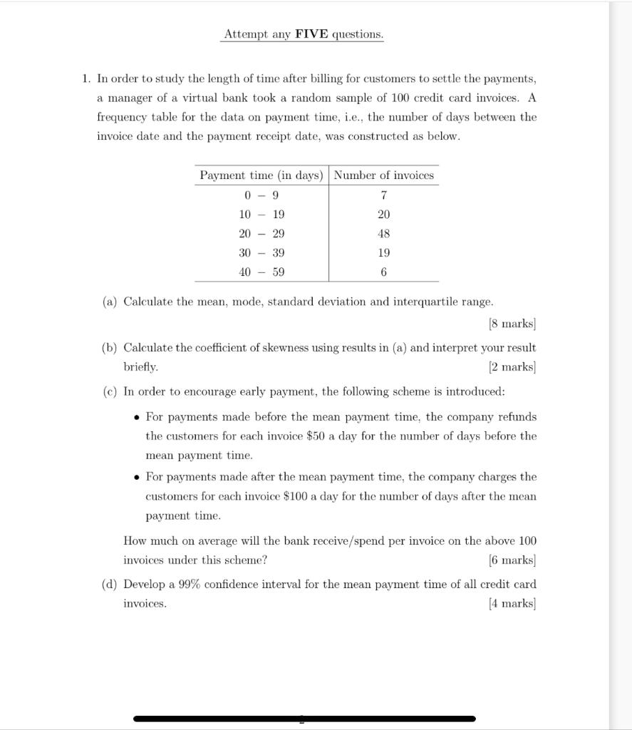 Attempt Any Five Questions 1 In Order To Study The Length Of Time After Billing For Customers To Settle The Payments 1