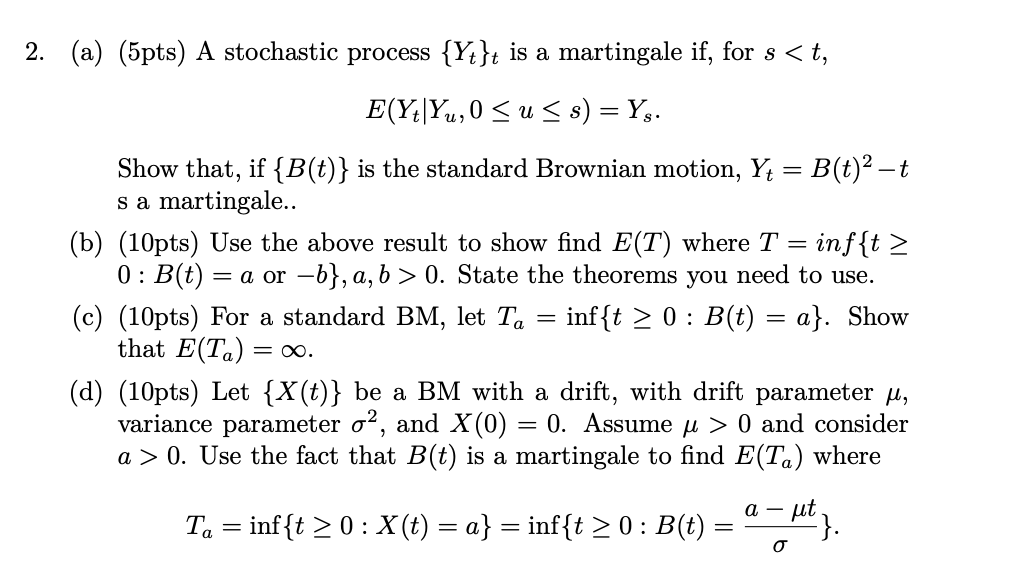 2 A 5pts A Stochastic Process Y T Is A Martingale If For S T E Y7 Y4 0 U S Ys T Show That If B 1