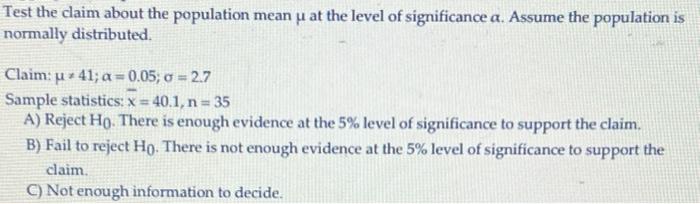 Test The Claim About The Population Mean U At The Level Of Significance A Assume The Population Is Normally Distributed 1