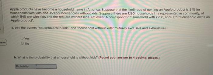 Apple Products Have Become A Household Name In America Suppose That The Likelihood Of Owning An Apple Product Is 51 Fo 1