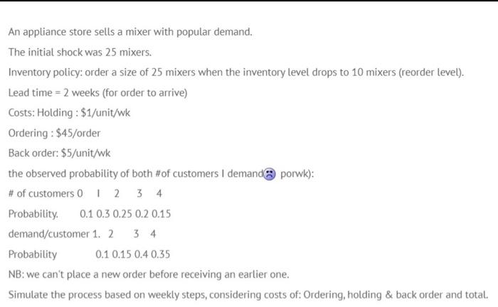 An Appliance Store Sells A Mixer With Popular Demand The Initial Shock Was 25 Mixers Inventory Policy Order A Size Of 1