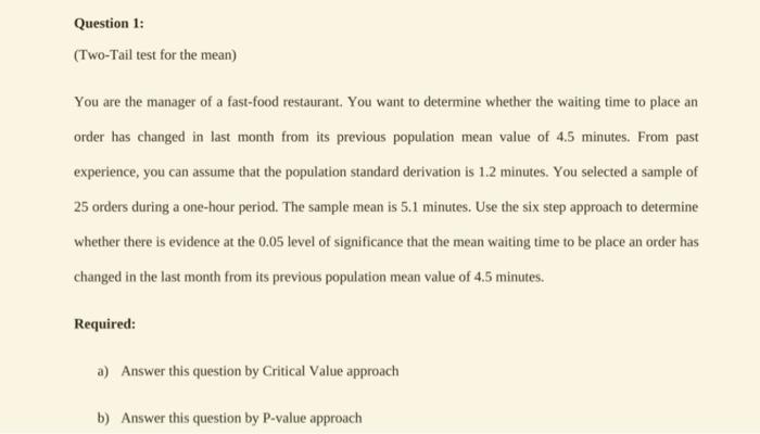 Question 1 Two Tail Test For The Mean You Are The Manager Of A Fast Food Restaurant You Want To Determine Whether Th 1