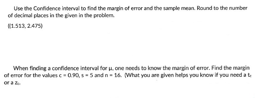 Use The Confidence Interval To Find The Margin Of Error And The Sample Mean Round To The Number Of Decimal Places In Th 1