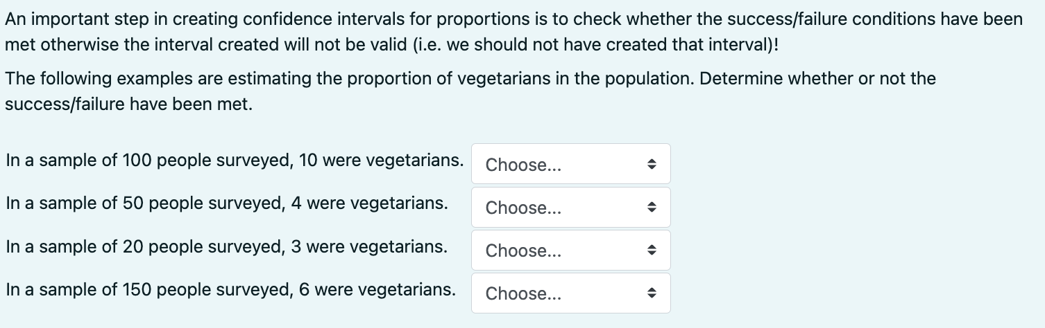 An Important Step In Creating Confidence Intervals For Proportions Is To Check Whether The Success Failure Conditions Ha 1
