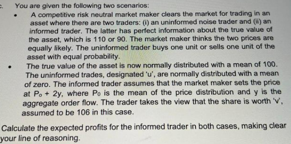 You Are Given The Following Two Scenarios A Competitive Risk Neutral Market Maker Clears The Market For Trading In 1