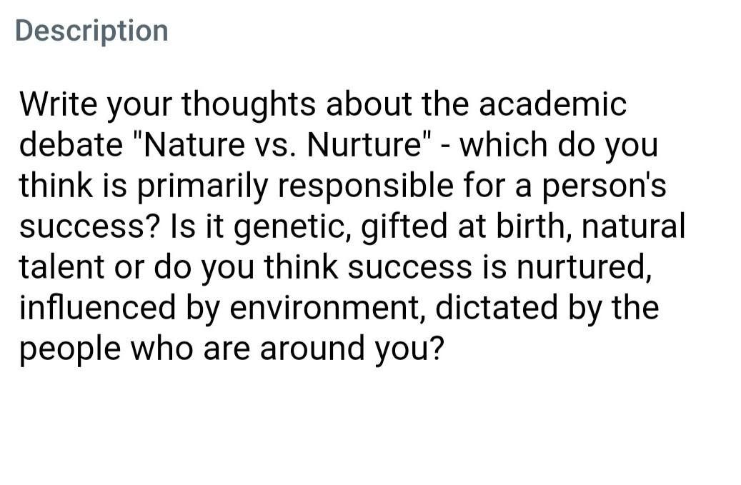 Description Write Your Thoughts About The Academic Debate Nature Vs Nurture Which Do You Think Is Primarily Respons 1