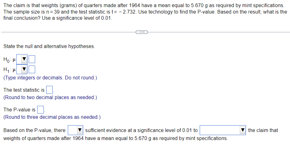 The Claim Is That Weights Grams Of Quarters Made After 1964 Have A Mean Equal To 5 670 G As Required By Mint Specifica 1