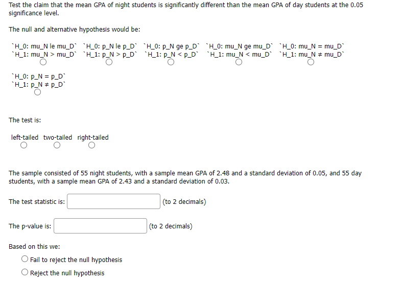Test The Claim That The Mean Gpa Of Night Students Is Significantly Different Than The Mean Gpa Of Day Students At The 0 1
