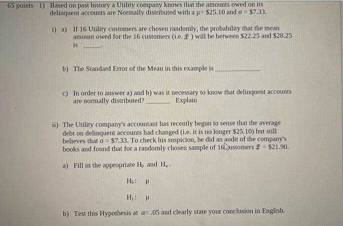 65 Points 1 Based On Past History A Utility Company Knows That The Amounts Owed On Its Delinquent Accounts Are Normally 1