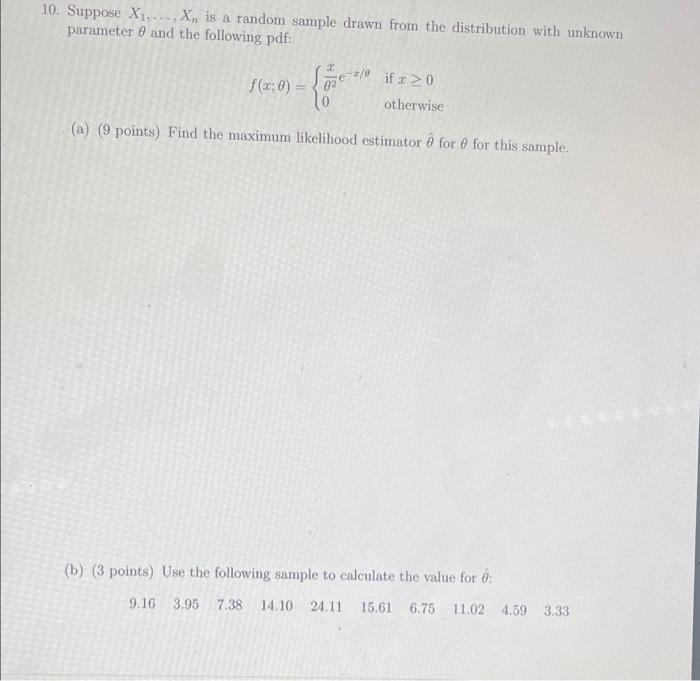 10 Suppose Xx Is A Random Sample Drawn From The Distribution With Unknown Parameter 0 And The Following Pdf If 1