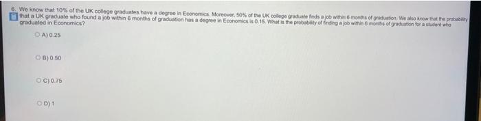 6 We Know That 10 Of The Uk College Graduates Have A Degree In Economics Moreover 50 Of The Uk College Graduate Find 1