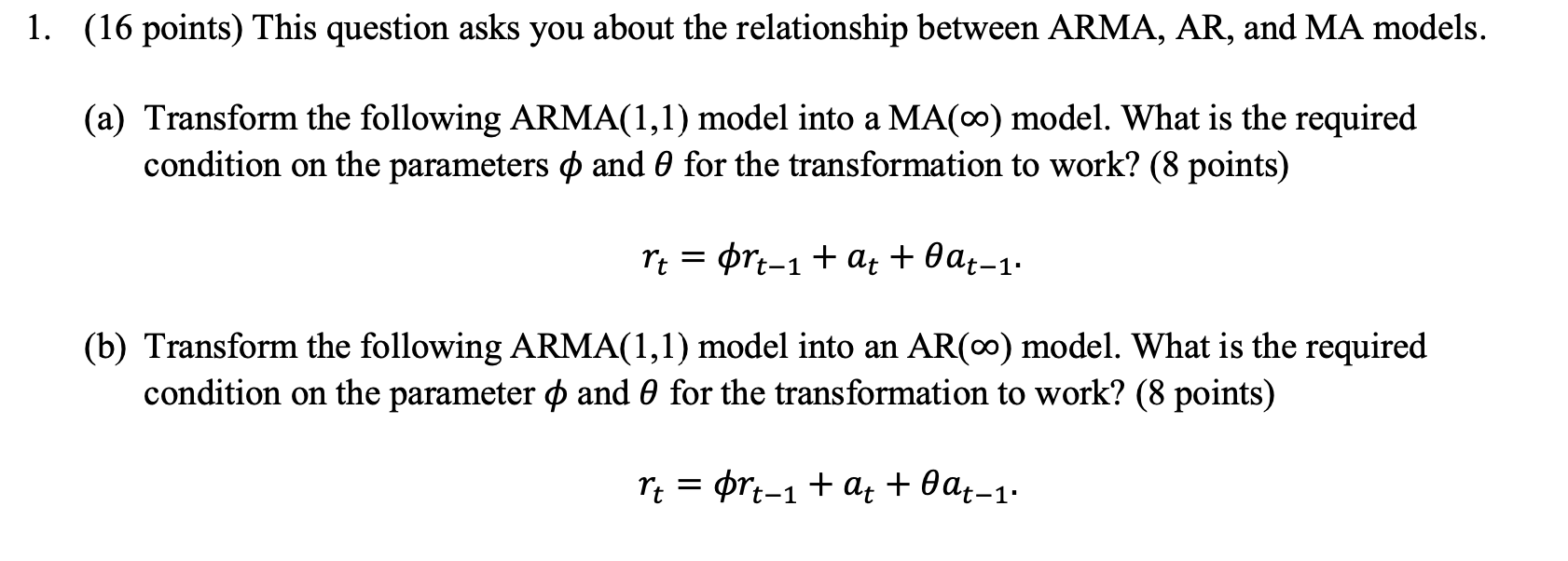 1 16 Points This Question Asks You About The Relationship Between Arma Ar And Ma Models A Transform The Followin 1