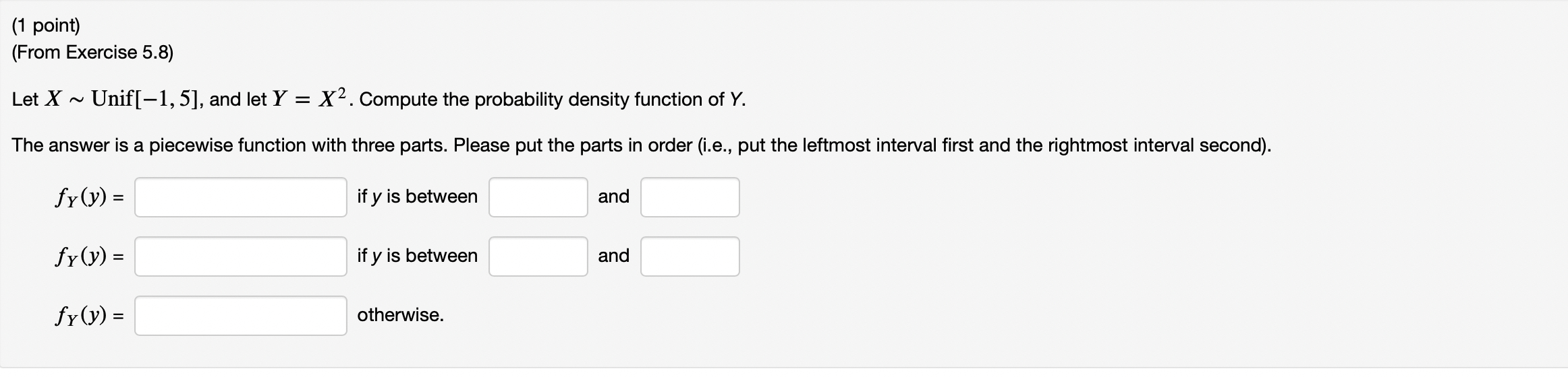 1 Point From Exercise 5 8 Let X Unif 1 5 And Let Y X2 Compute The Probability Density Function Of Y The An 1