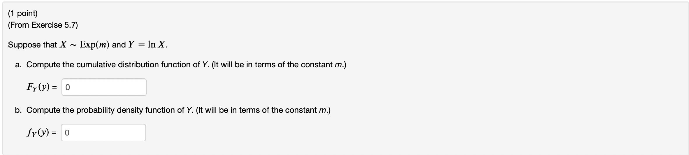 1 Point From Exercise 5 7 Suppose That X Exp M And Y Ln X A Compute The Cumulative Distribution Function Of Y 1